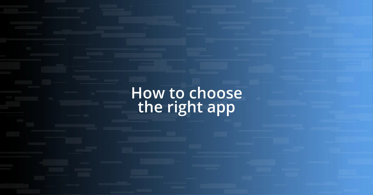 How to choose the right app