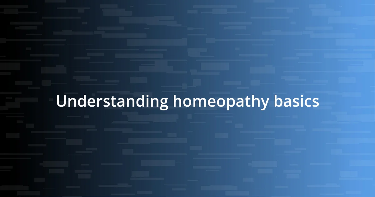 Understanding homeopathy basics