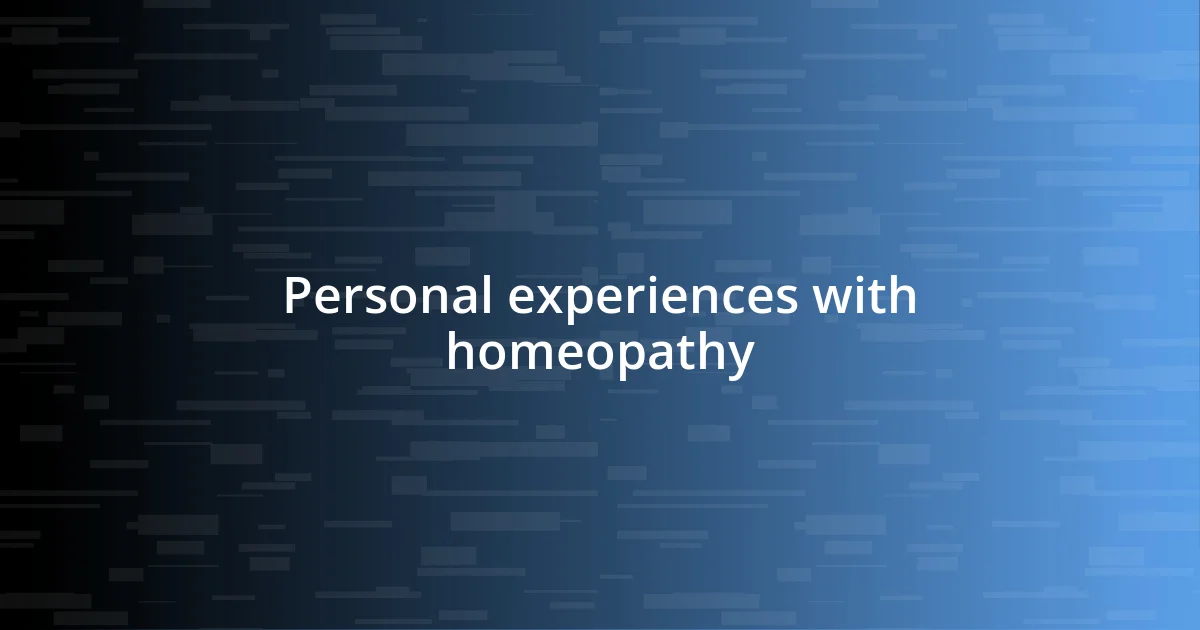 Personal experiences with homeopathy