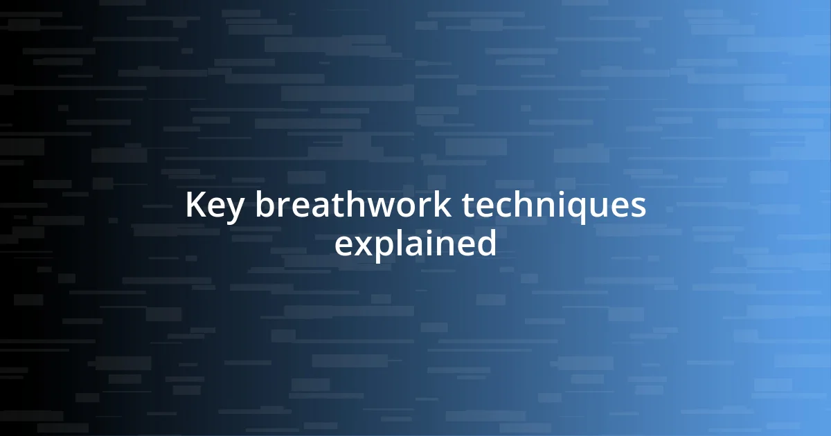 Key breathwork techniques explained