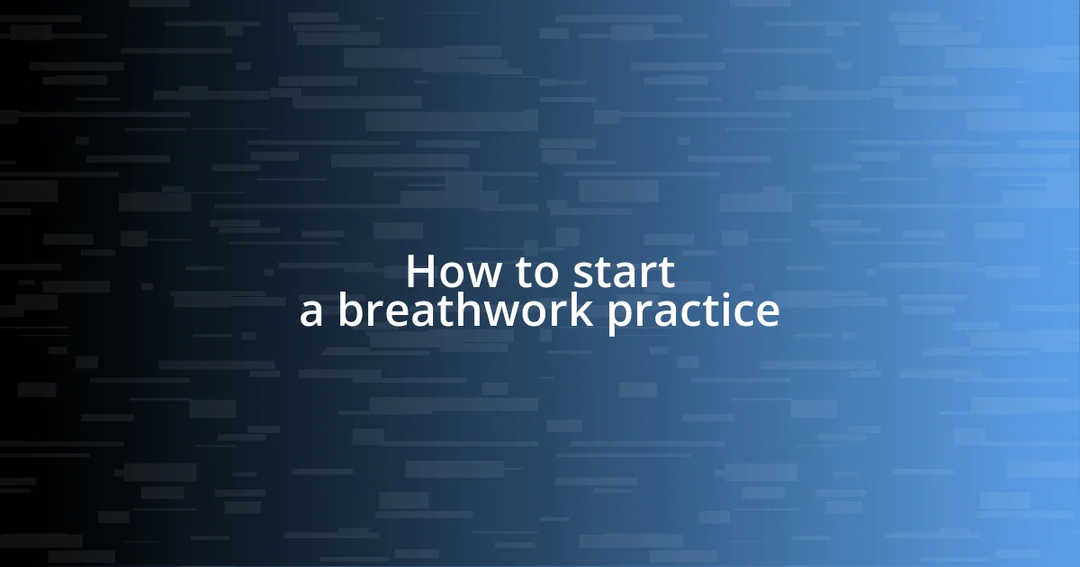 How to start a breathwork practice