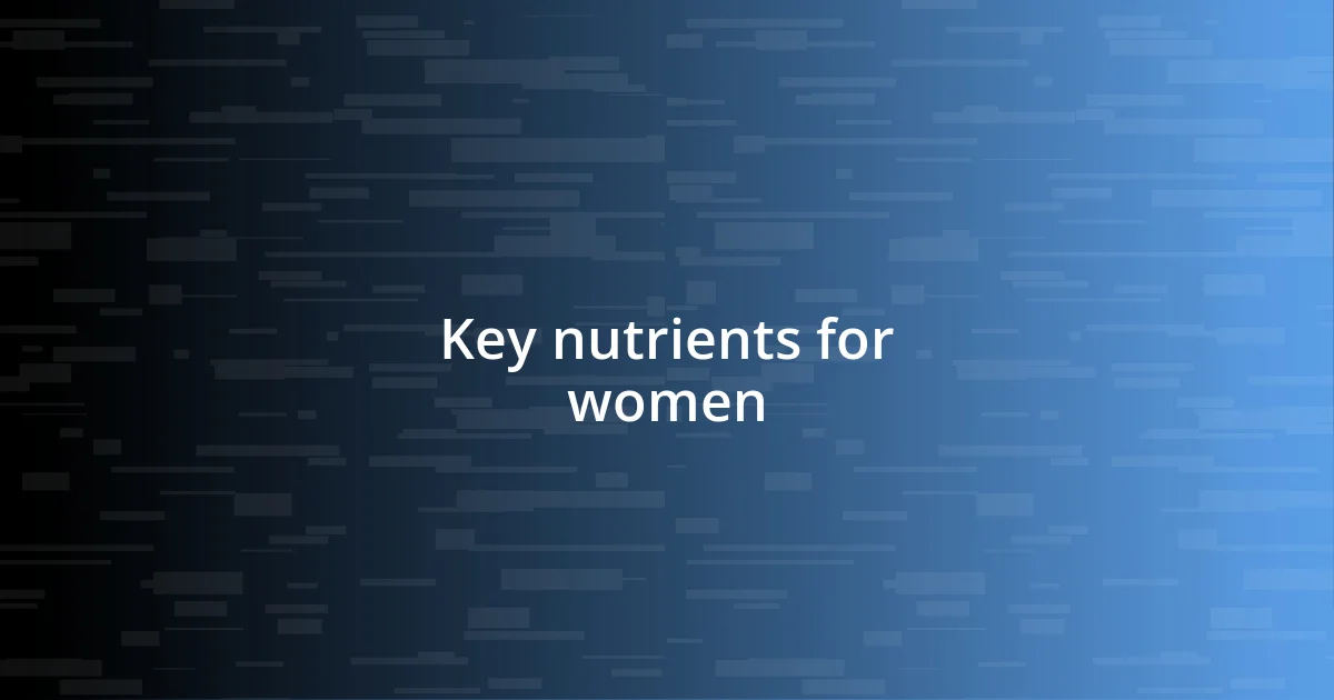 Key nutrients for women