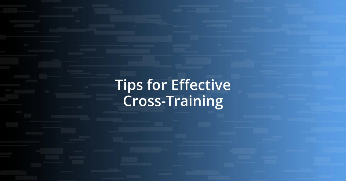 Tips for Effective Cross-Training