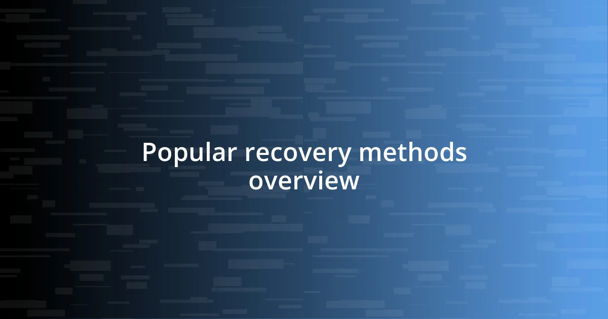 Popular recovery methods overview