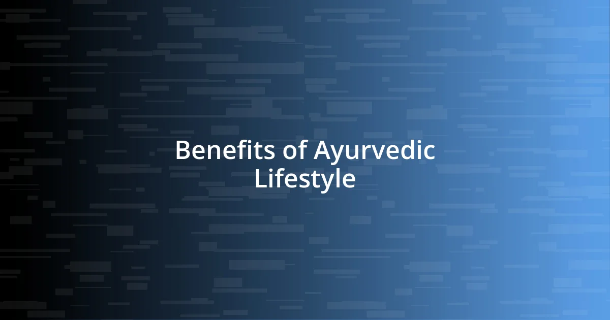 Benefits of Ayurvedic Lifestyle