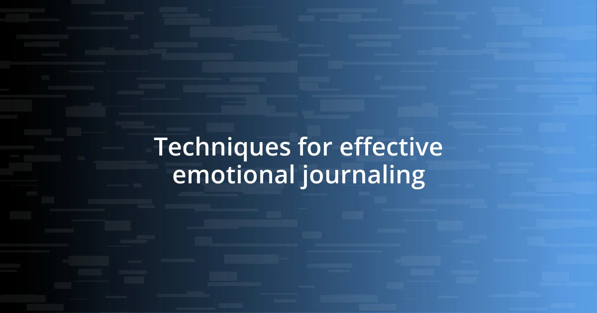 Techniques for effective emotional journaling