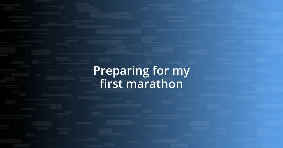 Preparing for my first marathon