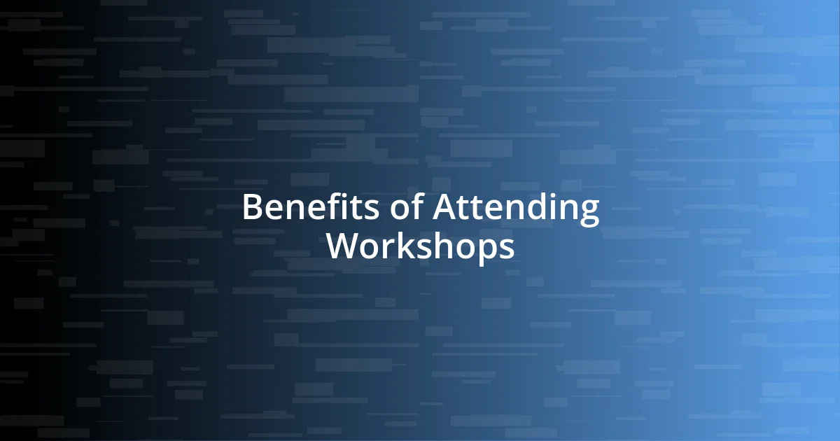 Benefits of Attending Workshops