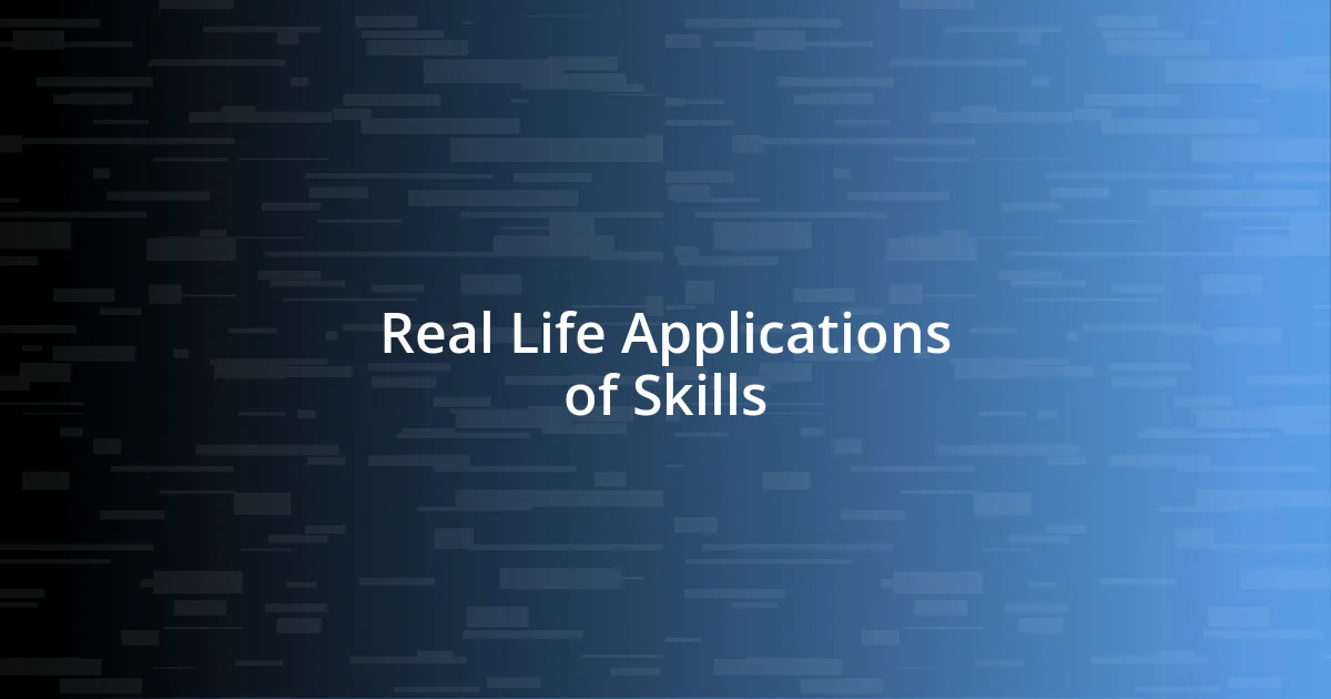 Real Life Applications of Skills