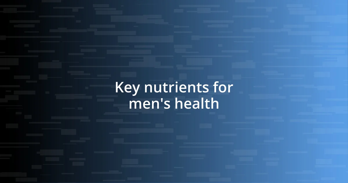 Key nutrients for men