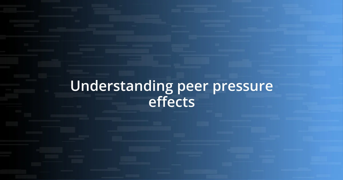 Understanding peer pressure effects