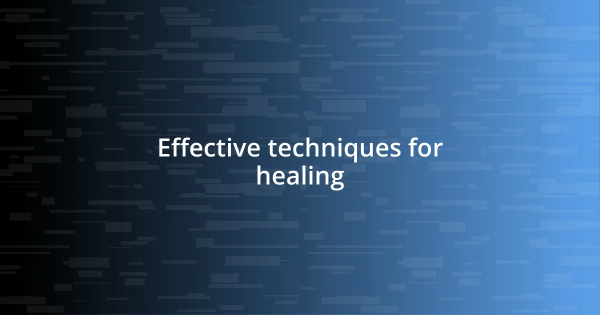 Effective techniques for healing