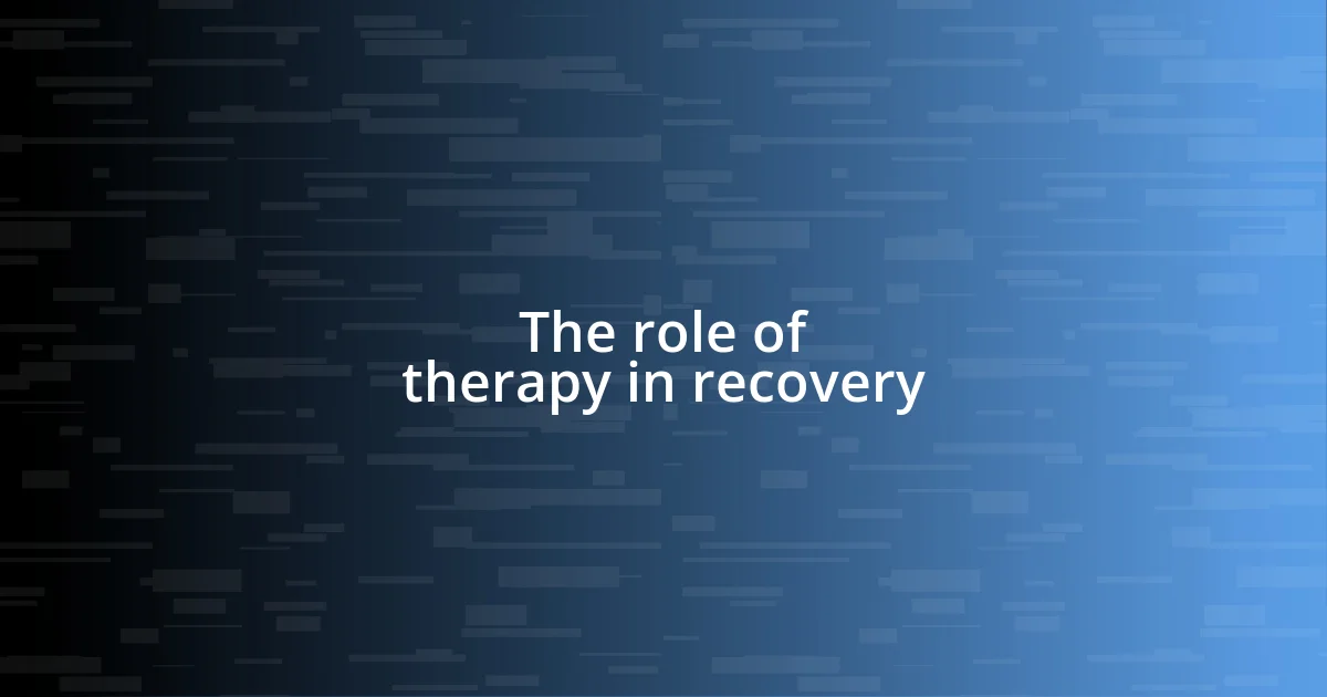 The role of therapy in recovery