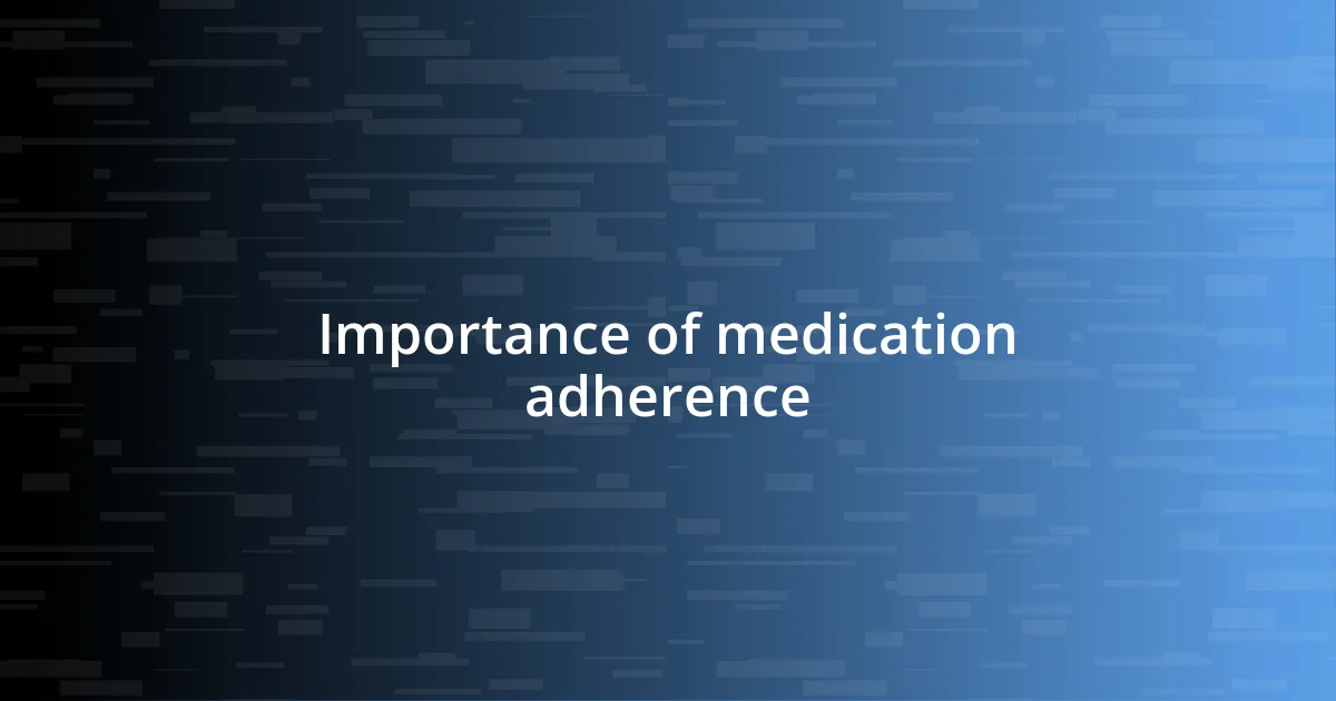 Importance of medication adherence