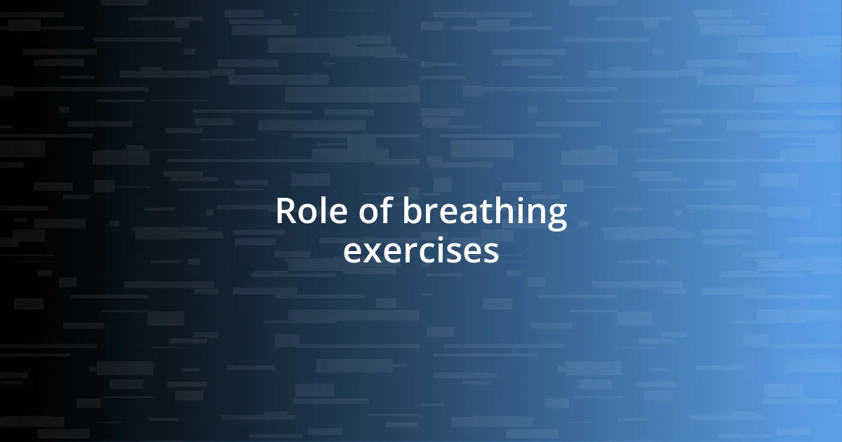 Role of breathing exercises