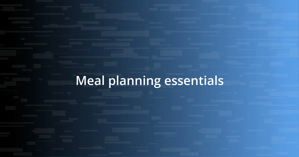 Meal planning essentials